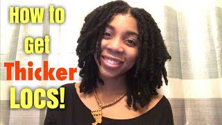 How to Get THICKER Locs!! |My Personal Tips Shared!|