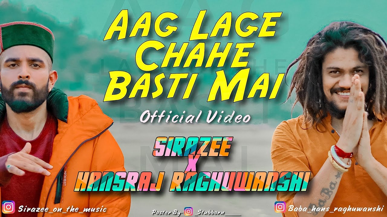 Aag Lage Chahe Basti Mai - Hansraj Raghuwanshi & Sirazee