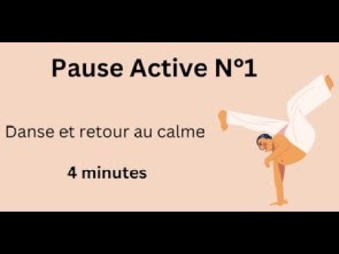 Pause active 1- Durée 4 mn - Danse et retour au calme