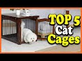 Top 5 Best Cat Cages In 2025