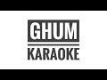 Ghum - Karaoke - Odd Signature (original instrumental)
