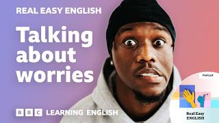 Talking about worries 😕🤦😬 Real Easy English