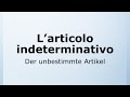 5 - Der unbestimmte Artikel | L’articolo indeterminativo | Italienisch leicht gemacht mit Ottimo! 🇮🇹