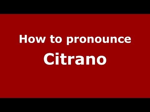 How to pronounce Citrano (Italian/Italy) - PronounceNames.com