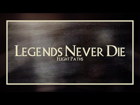 Flight Paths - Legends Never Die (OFFICIAL VIDEO)