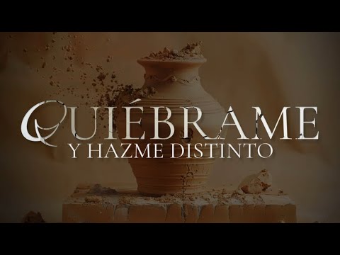 Quiébrame Y hazme distinto