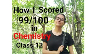 How I scored 99/100 in Class 12 CBSE Chemistry Board Exam | Tips and tricks