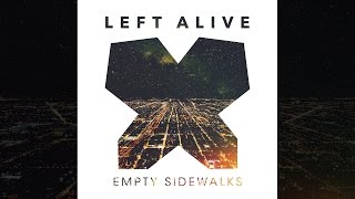 Left Alive - Empty Sidewalks video
