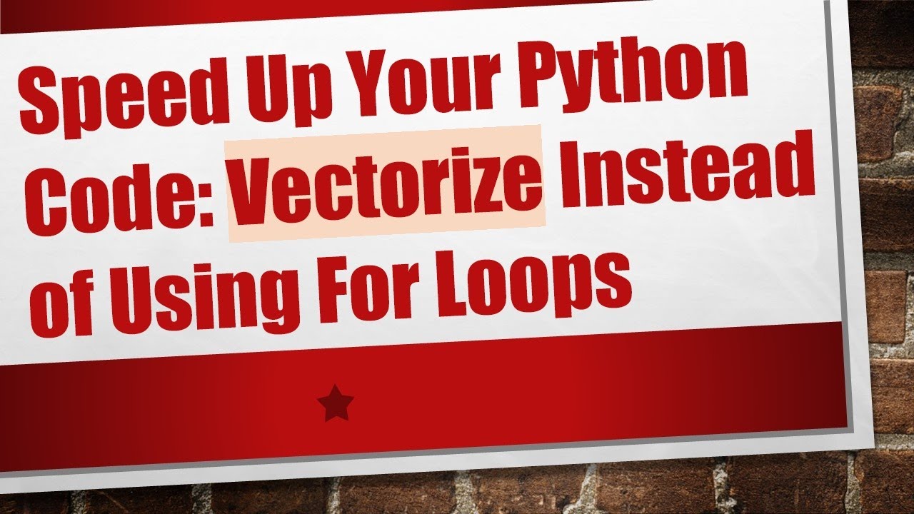 Speed Up Your Python Code: Vectorize Instead of Using For Loops