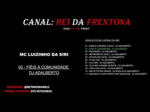 MC LUIZINHO DA SIRI - FIÉIS A COMUNIDADE - DJ ADALBERTO
