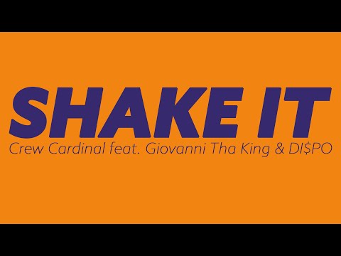 Crew Cardinal feat Giovanni Tha King & DI$PO - Shake it