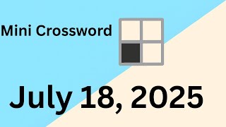 NYT Mini Crossword - July 18, 2025 - Difficult day!