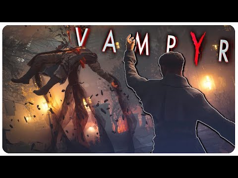 Vampyr - GET DA SUCC, BOIS - Vampyr Gameplay (Full Game) Video