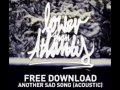 Lower Than Atlantis - Another Sad Song (Acoustic ...