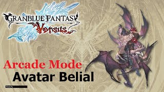 Granblue Fantasy Versus - Arcade Mode: Avatar Belial