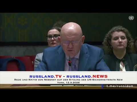Rede und Kritik von Nebensy auf der Sitzung des UN Sicherheitsrats New York, 12. 3. 2026