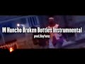 ♫ M Huncho Broken Bottles Instrumental ♫ ♫ M Huncho Broken Bottles Instrumental ♫