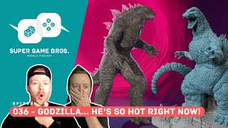 Super Game Brothers, Episode 036 - Godzilla... He's So Hot Right Now!