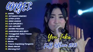 Download lagu Yeni Inka ft. Adella - ANGEL - Uayumu Tenanan Ora Editan - AKHIRE PISAHAN | FULLL ALBUM mp3