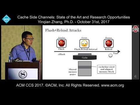 ACM CCS 2017 - Cache Side Channels: State of the Art and Research Opportunities - Yinqian Zhang