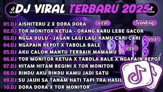 Download lagu DJ TIKTOK TERBARU 2025||DJ AISHITERU 2 X DORA DORA🎵DJ ORANG BARU LEBE GACOR FULL ALBUM mp3