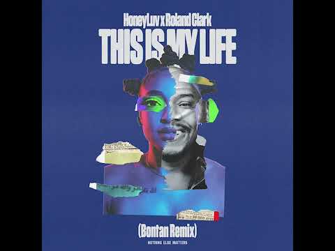 HoneyLuv & Roland Clark_This Is My Life (Bontan Extended Mix) #AfroHouse