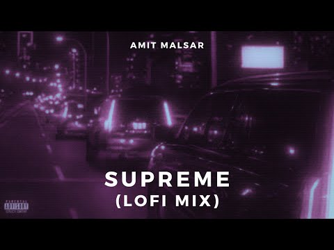 Amit Malsar - Supreme (Lofi Mix) | Shubh | Supreme Slowed & Reverb Song