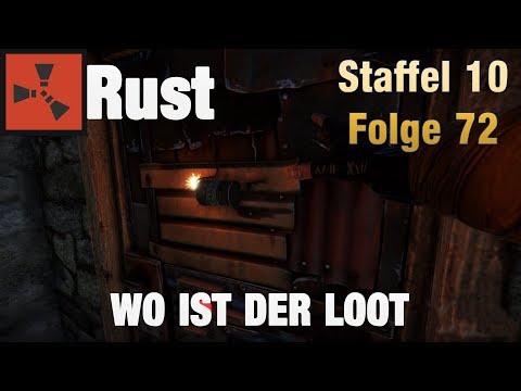 RUST S10 #Folge 72 WO IST DER GUTE LOOT LETS PLAY DEUTSCH