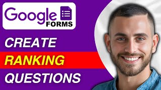 How To Create Ranking Questions in Google Forms | Easy Guide
