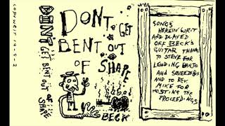 Beck - Don&#39;t Get Bent Out Of Shape (Full Tape - Version 2)