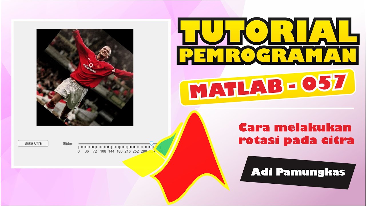Tutorial Pemrograman MATLAB - 057 - Cara Melakukan Rotasi Pada Citra