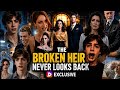 The Broken Heir Never Looks Back Full Movie Review Story Analysis Full Episodes Explained Facts