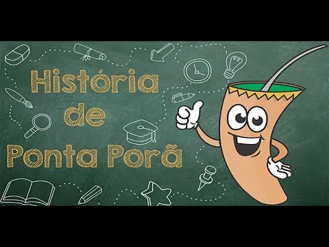 A história de Ponta Porã - Acesso Educação