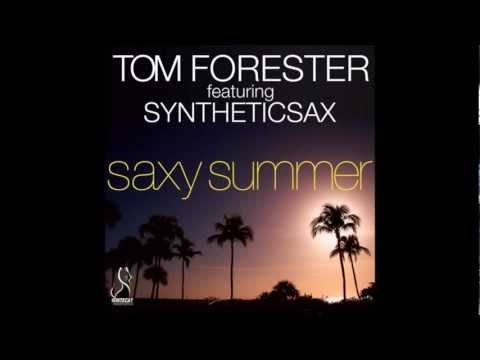 Tom Forester feat. Syntheticsax - Saxy Summer (Original Mix)