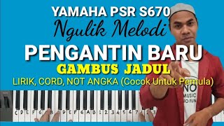 Download lagu Ngulik Melodi 'PENGANTIN BARU - Gambus Jadul' (Lirik, Cord, Not Angka) Yamaha PSR S670 mp3