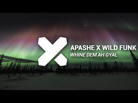 Apashe X Wild Funk - Whine Dem Ah Gyal
