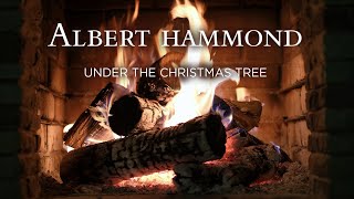 Albert Hammond – Under The Christmas Tree (Fireplace Video – Christmas Songs)