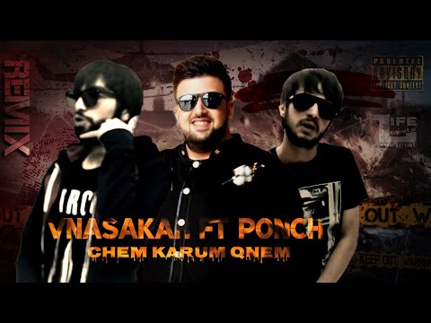 VNASAKAR FT PONCH - CHEM KARUM QNEM /REMIX/
