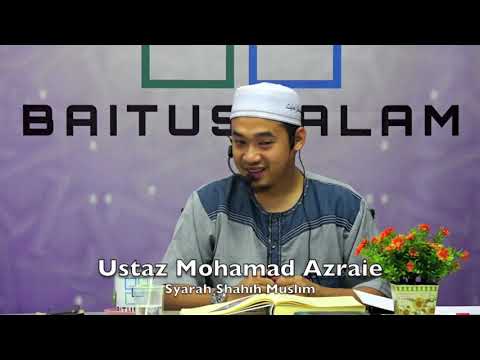 20190423 Ustaz Mohamad Azraie : Syarah Shahih Muslim