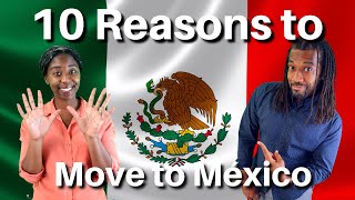 10 Reasons to Move to Mexico 🇲🇽?