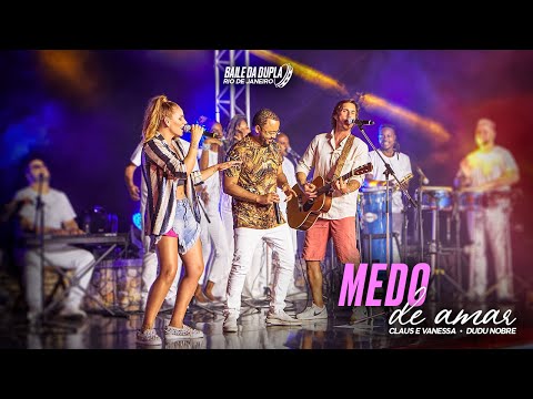 Claus e Vanessa - Medo de Amar feat. Dudu Nobre | Baile da Dupla Rio de Janeiro