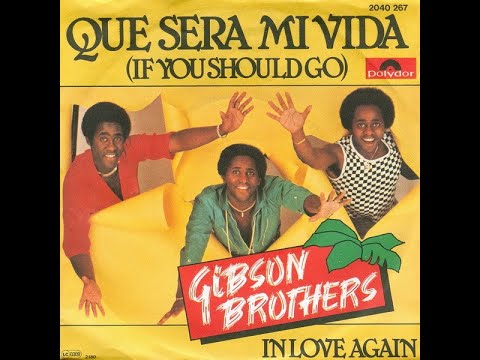 Gibson Brothers - Que Sera Mi Vida