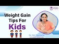 Best Tips To Help Your Child Gain Weight Underweight Children Dr NV Tejaswini Ankura Hospitals