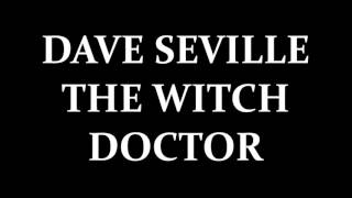 DAVID SEVILLE THE WITCH DOCTOR
