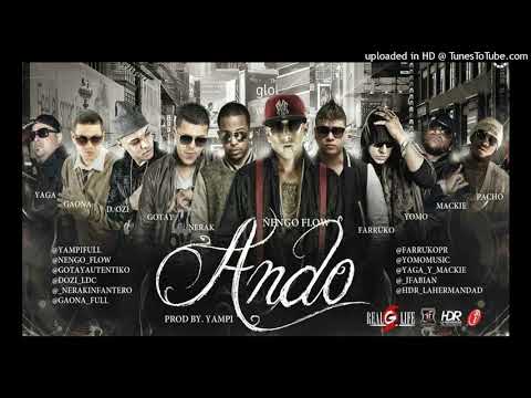 Ñengo Flow Ft Farruko Y Nerak Y Gotay Y D.OZi Y Yomo Y Yaga Y Mackie Y Gaona Y Pacho - Ando