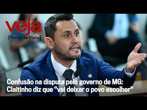 Indefinição na disputa pelo governo de Minas Gerais. Claitinho diz que vai concorrer ao governo.