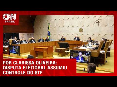 Disputa eleitoral assumiu controle do STF; veja análise | LIVE CNN