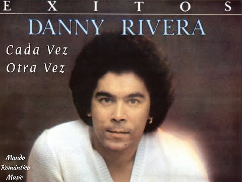 Cada Vez Otra Vez : Danny Rivera