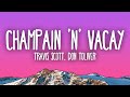Travis Scott Don Toliver CHAMPAIN VACAY