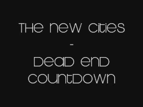 The New Cities - Dead End Countdown + Download Link & Lyrics
